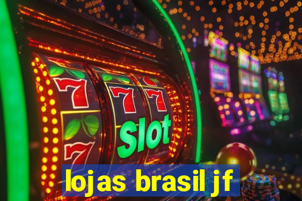 lojas brasil jf