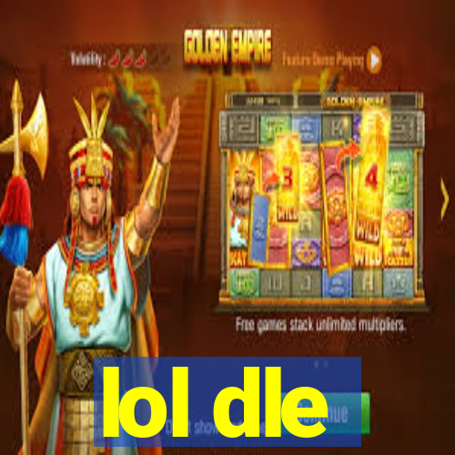 lol dle