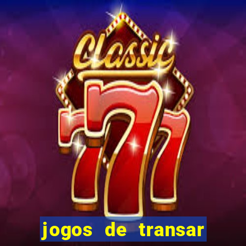 jogos de transar de verdade