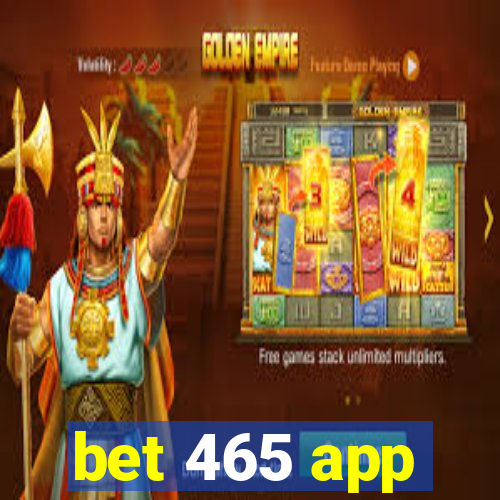bet 465 app