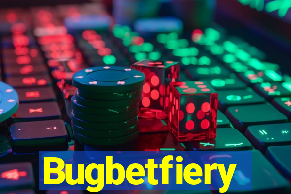 Bugbetfiery