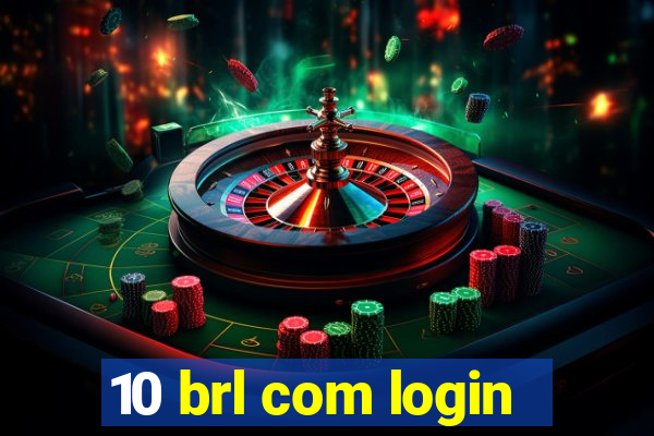 10 brl com login