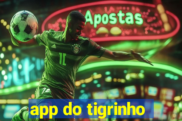app do tigrinho