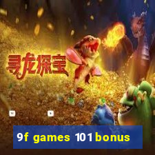 9f games 101 bonus