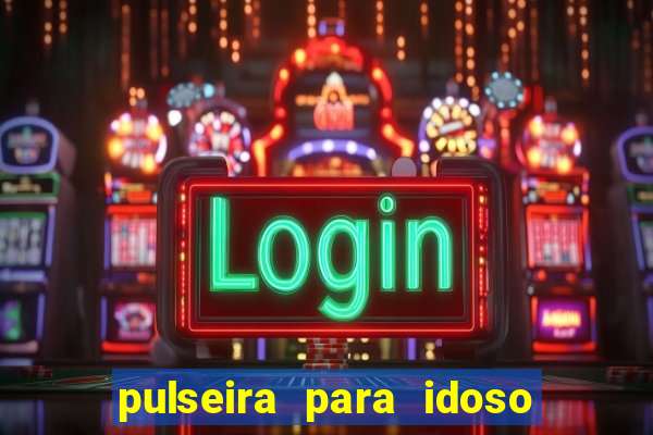 pulseira para idoso porto seguro