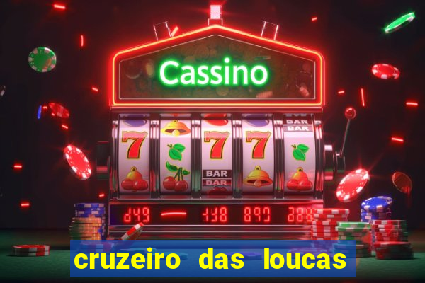 cruzeiro das loucas filme completo dublado