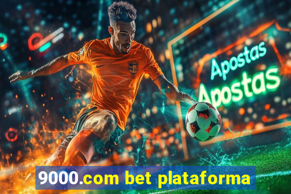 9000.com bet plataforma