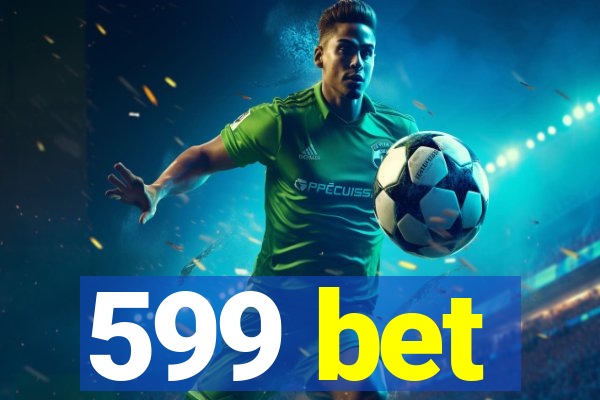 599 bet