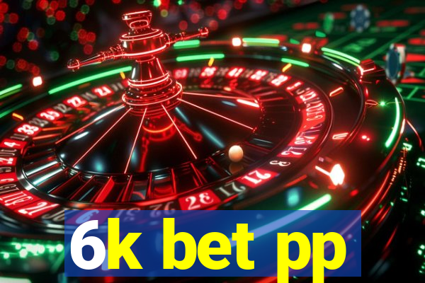 6k bet pp