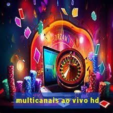 multicanais ao vivo hd