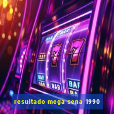 resultado mega sena 1990