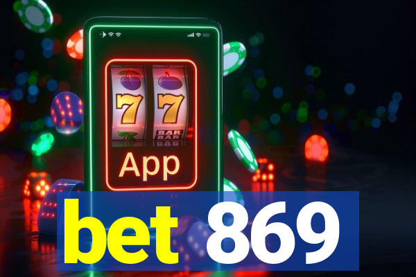 bet 869