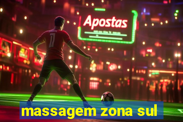 massagem zona sul