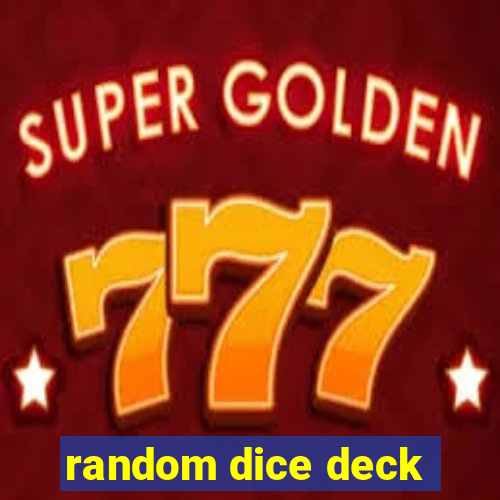 random dice deck