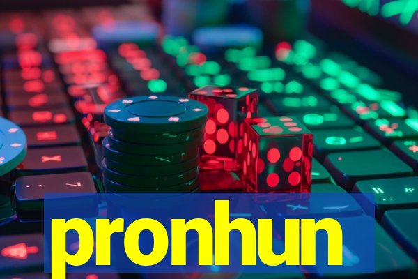pronhun