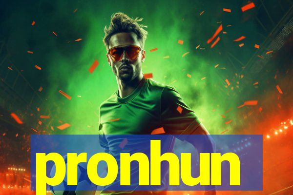 pronhun