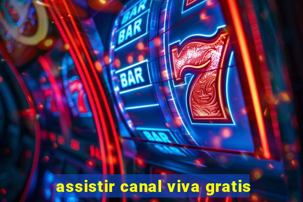 assistir canal viva gratis