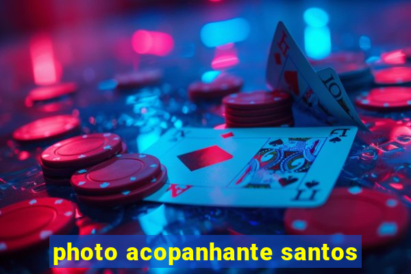 photo acopanhante santos