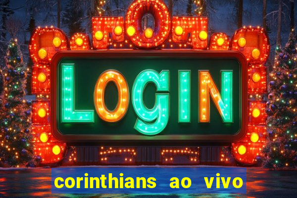 corinthians ao vivo multi multicanal
