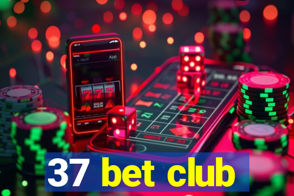 37 bet club