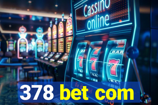 378 bet com