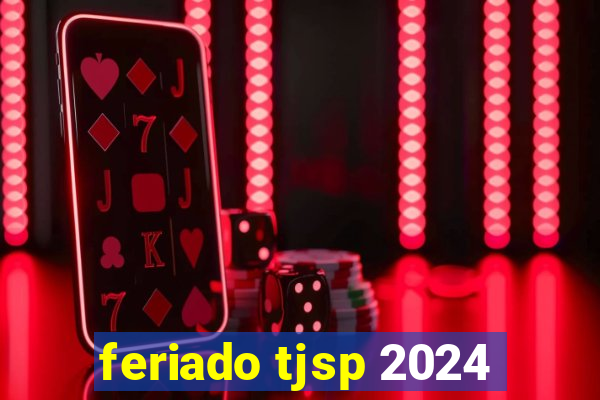 feriado tjsp 2024