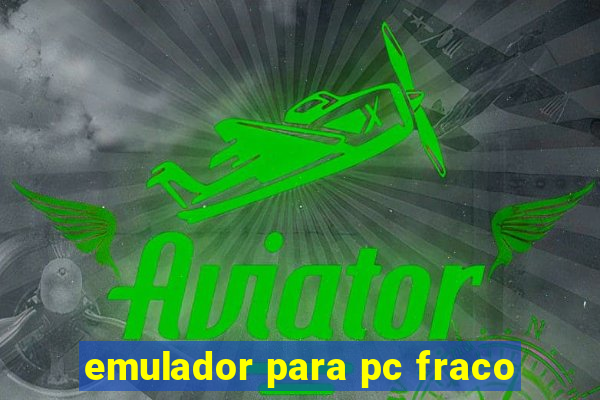 emulador para pc fraco