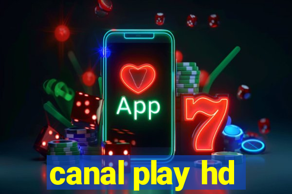 canal play hd