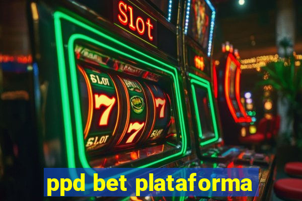 ppd bet plataforma