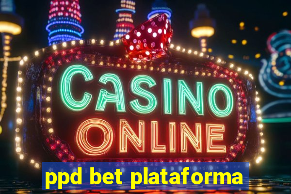 ppd bet plataforma