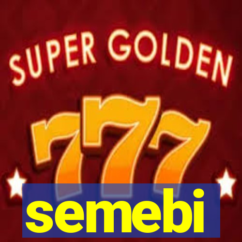 semebi