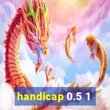 handicap 0.5 1