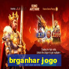 brganhar jogo