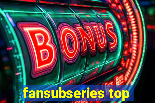fansubseries top