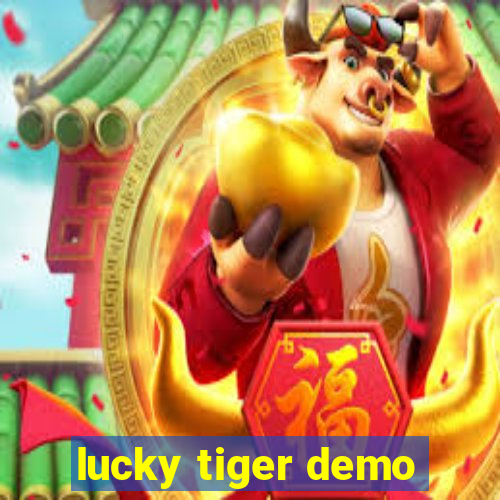 lucky tiger demo