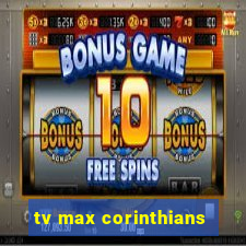 tv max corinthians