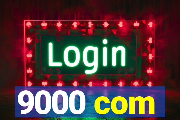 9000 com