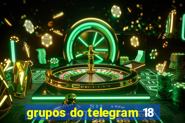 grupos do telegram 18