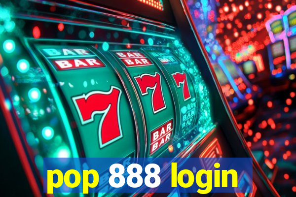 pop 888 login