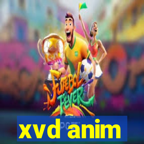 xvd anim
