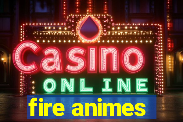 fire animes