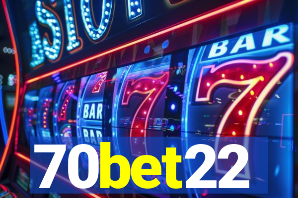 70bet22