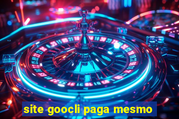 site goocli paga mesmo