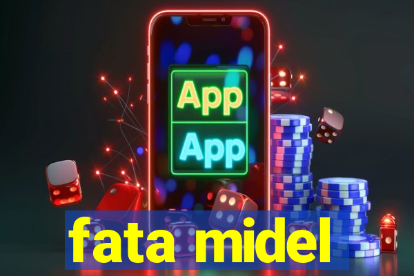 fata midel