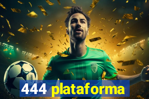 444 plataforma