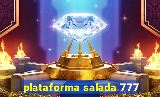 plataforma salada 777