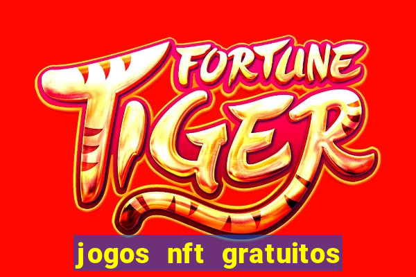 jogos nft gratuitos que pagam