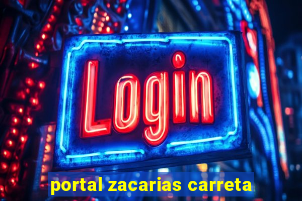 portal zacarias carreta