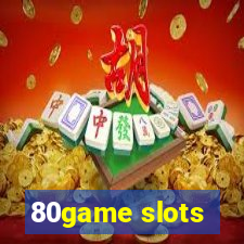 80game slots