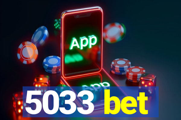 5033 bet